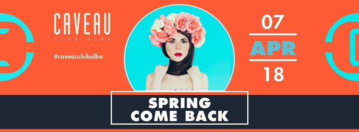 Spring come back - Sabato 7 Aprile #Caveaucluba