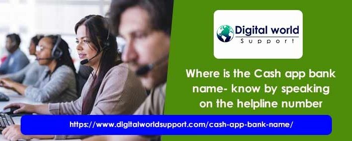 Where Is The Cash App Bank Name  Know By Speaking On The Helpline Number