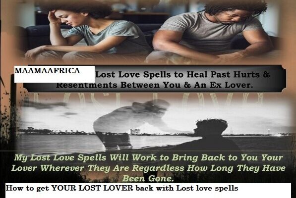 How to get YOUR LOST LOVER back with Lost love spells