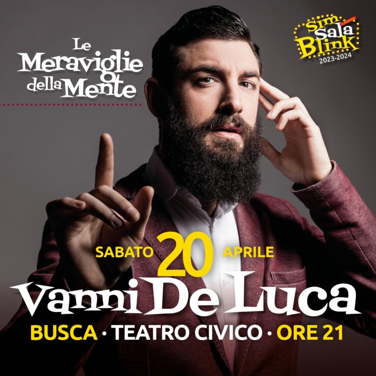 BUSCA: "Le Meraviglie della mente: i prodigi e prestigi di Vanni De Luca" al Teatro Civico